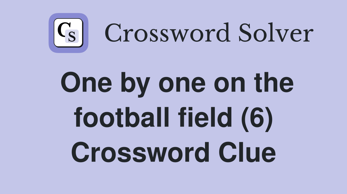 One by one on the football field (6) Crossword Clue Answers